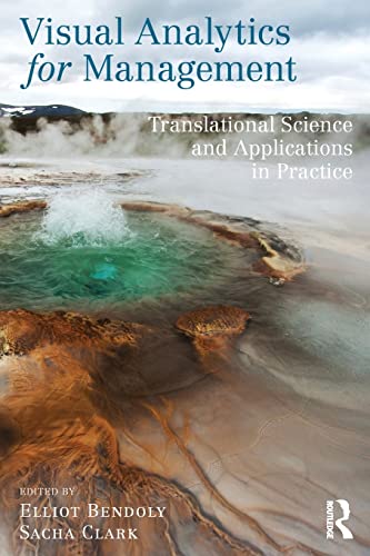 Visual Analytics For Management Translational Science And Applications In Practice 1 Elliot Bendoly