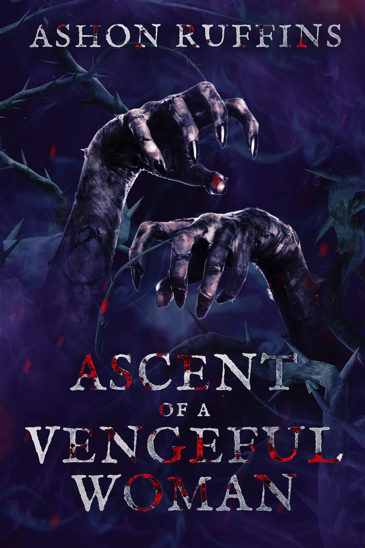 Ascent Of A Vengeful Woman Uncovered Darkness Series Book 2 Ashon Ruffins