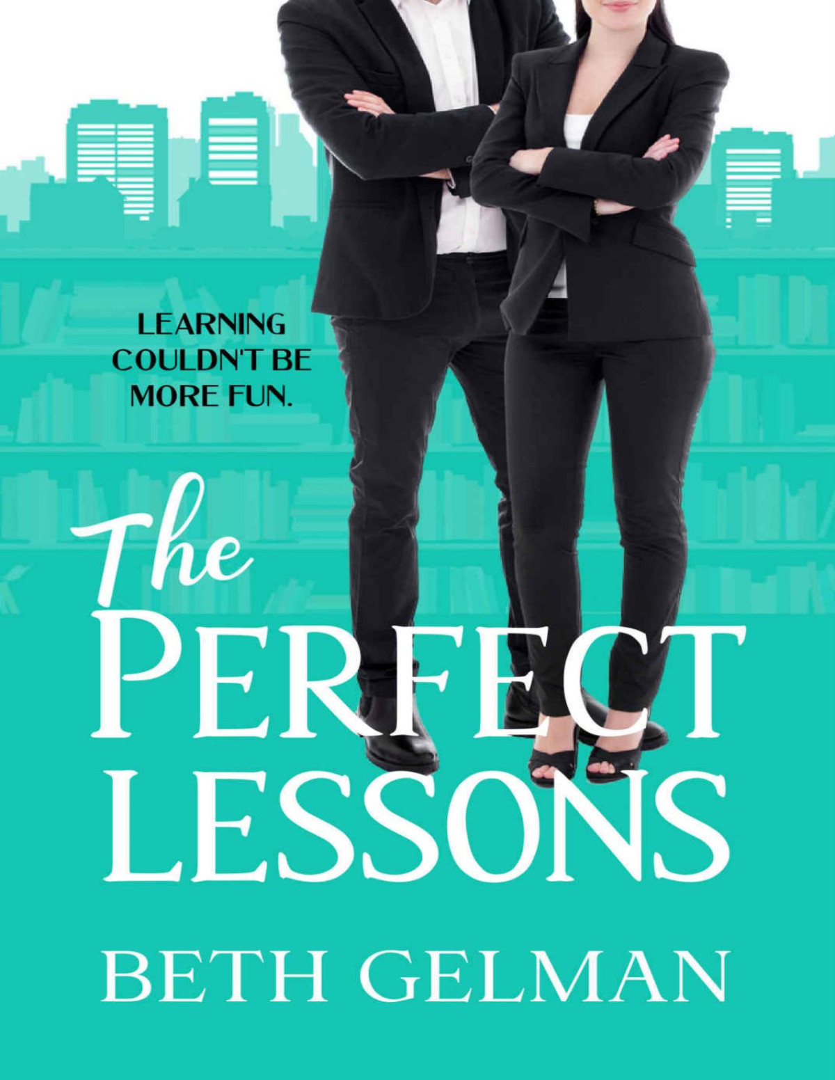 The Perfect Lesson Who Knew Learning Could Be So Fun 1st Edition Beth Gelman