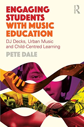 Engaging Students With Music Education Dj Decks Urban Music And Childcentred Learning 1 Dale