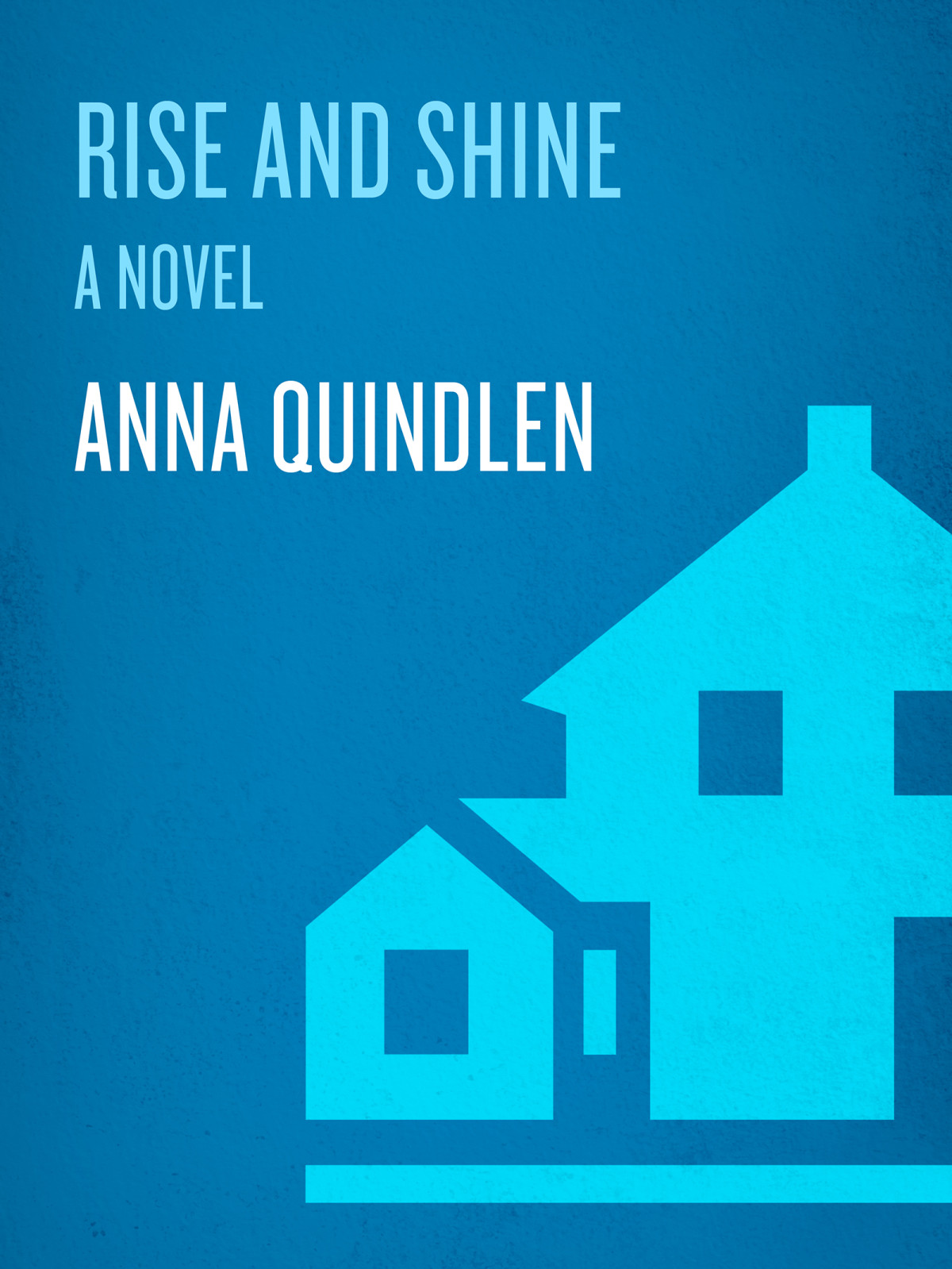 Rise And Shine Anna Quindlen