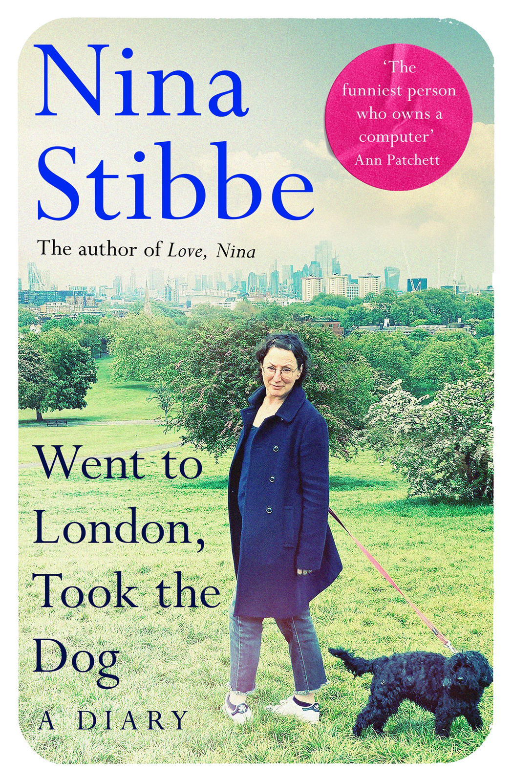 Went To London Took The Dog Nina Stibbe