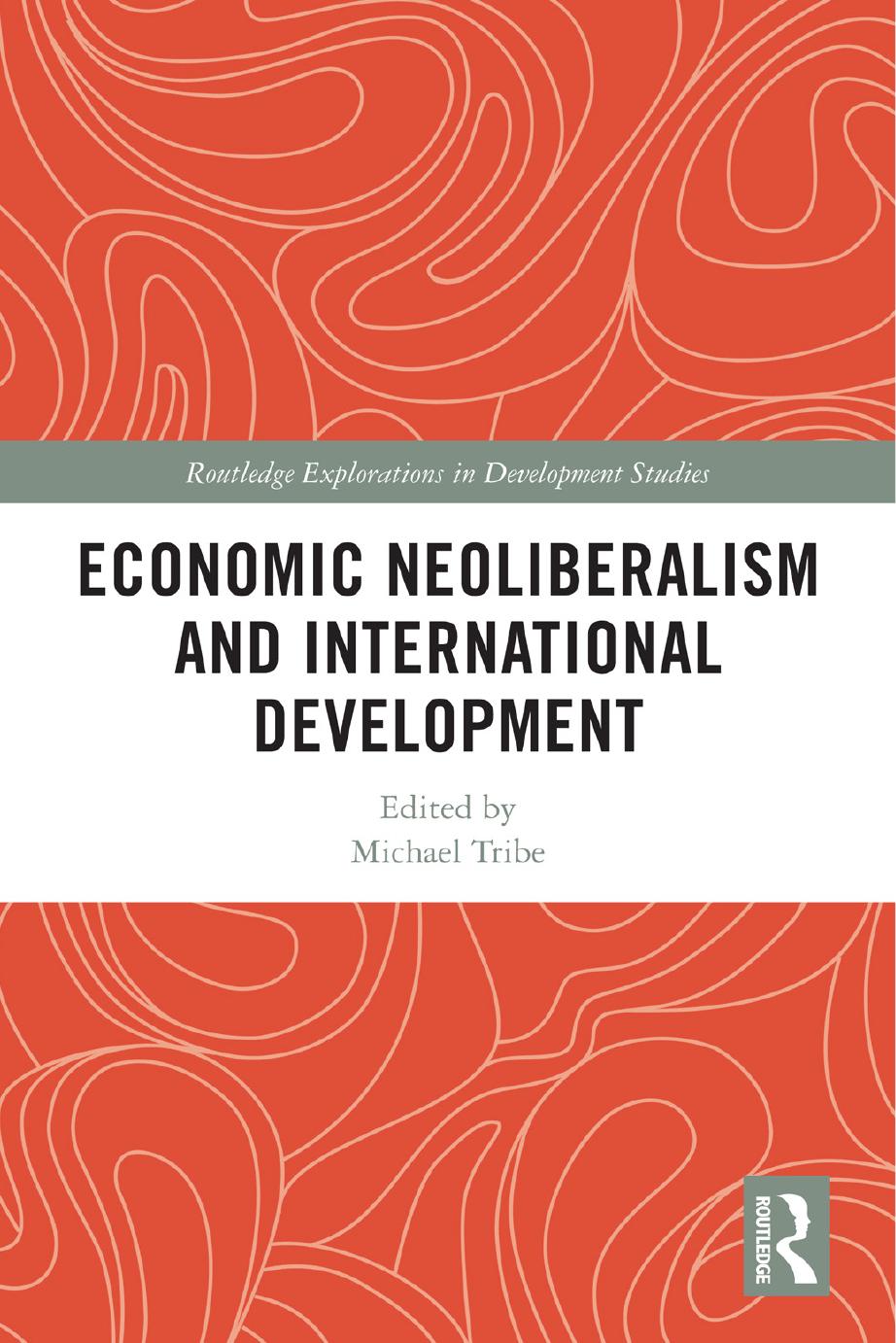 Economic Neoliberalism And International Development Michael A Tribe