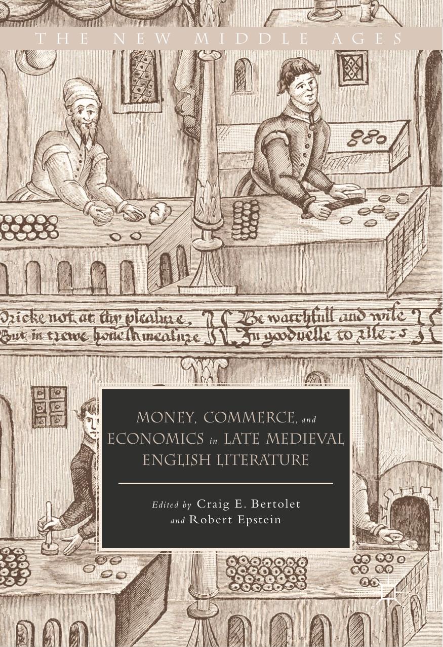 Money Commerce And Economics In Late Medieval English Literature Craig E Bertolet Robert Epstein