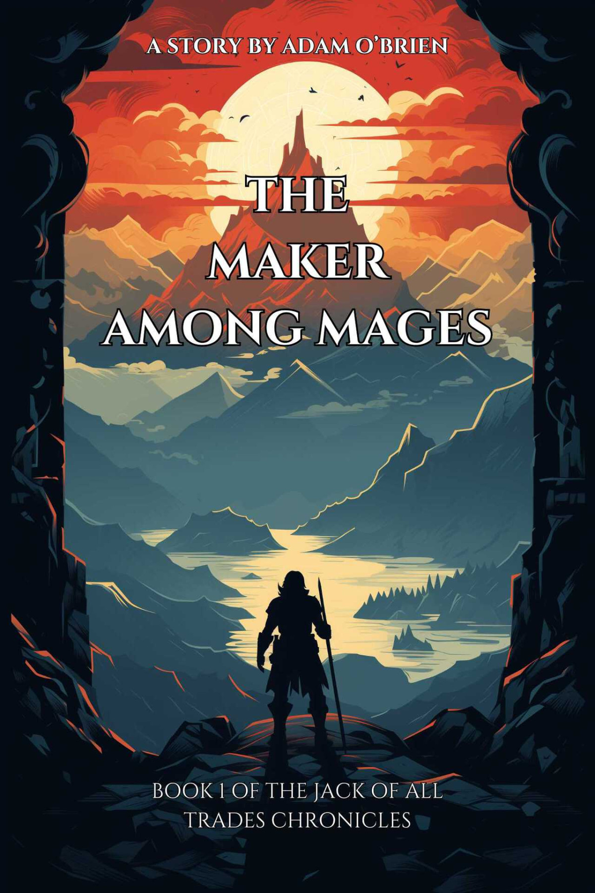 The Maker Among Mages Book 1 Of The Jack Of All Trades Chronicles 1st Edition Adam Obrien