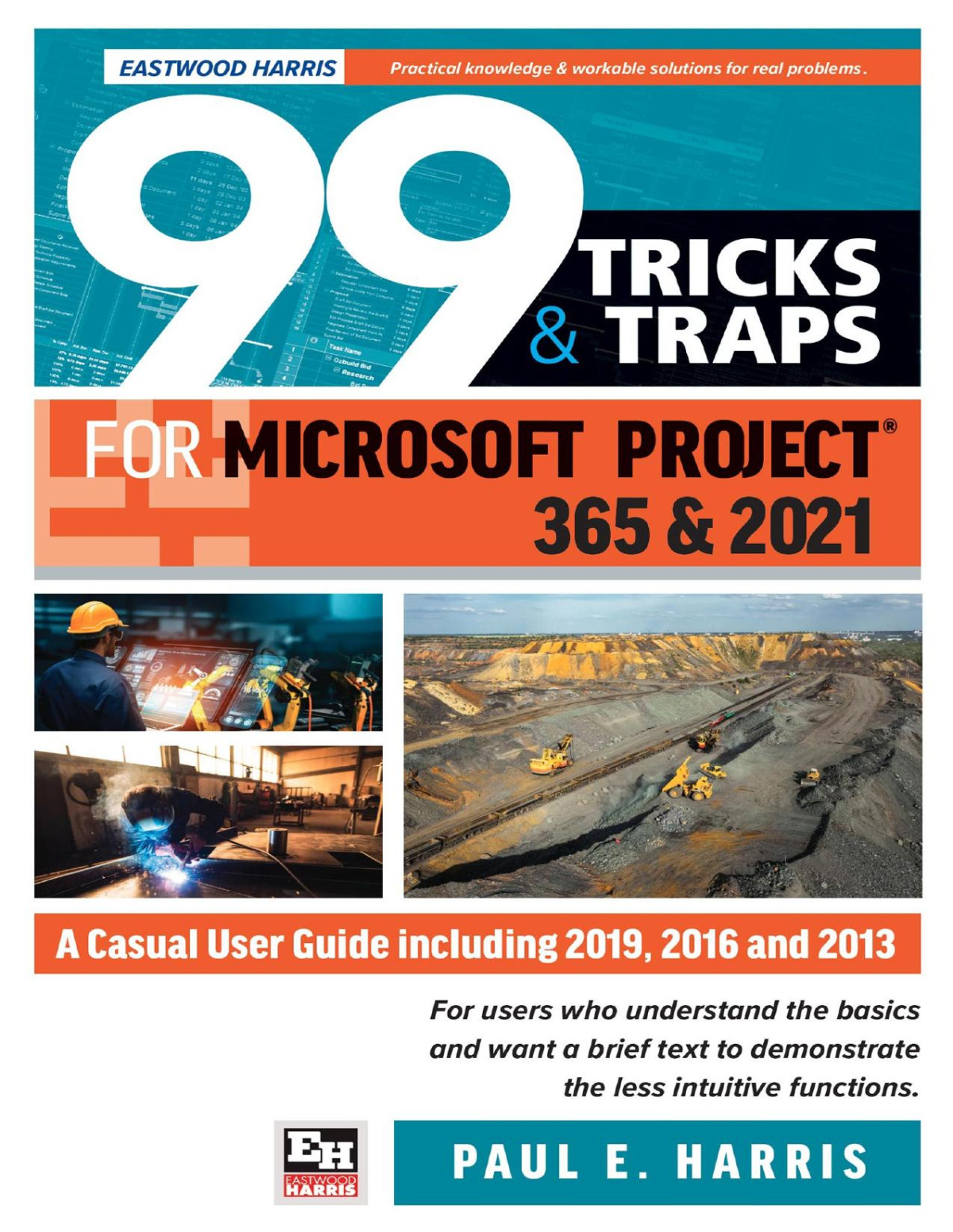99 Tricks And Traps For Microsoft Project 365 And 2021 Paul E Harris