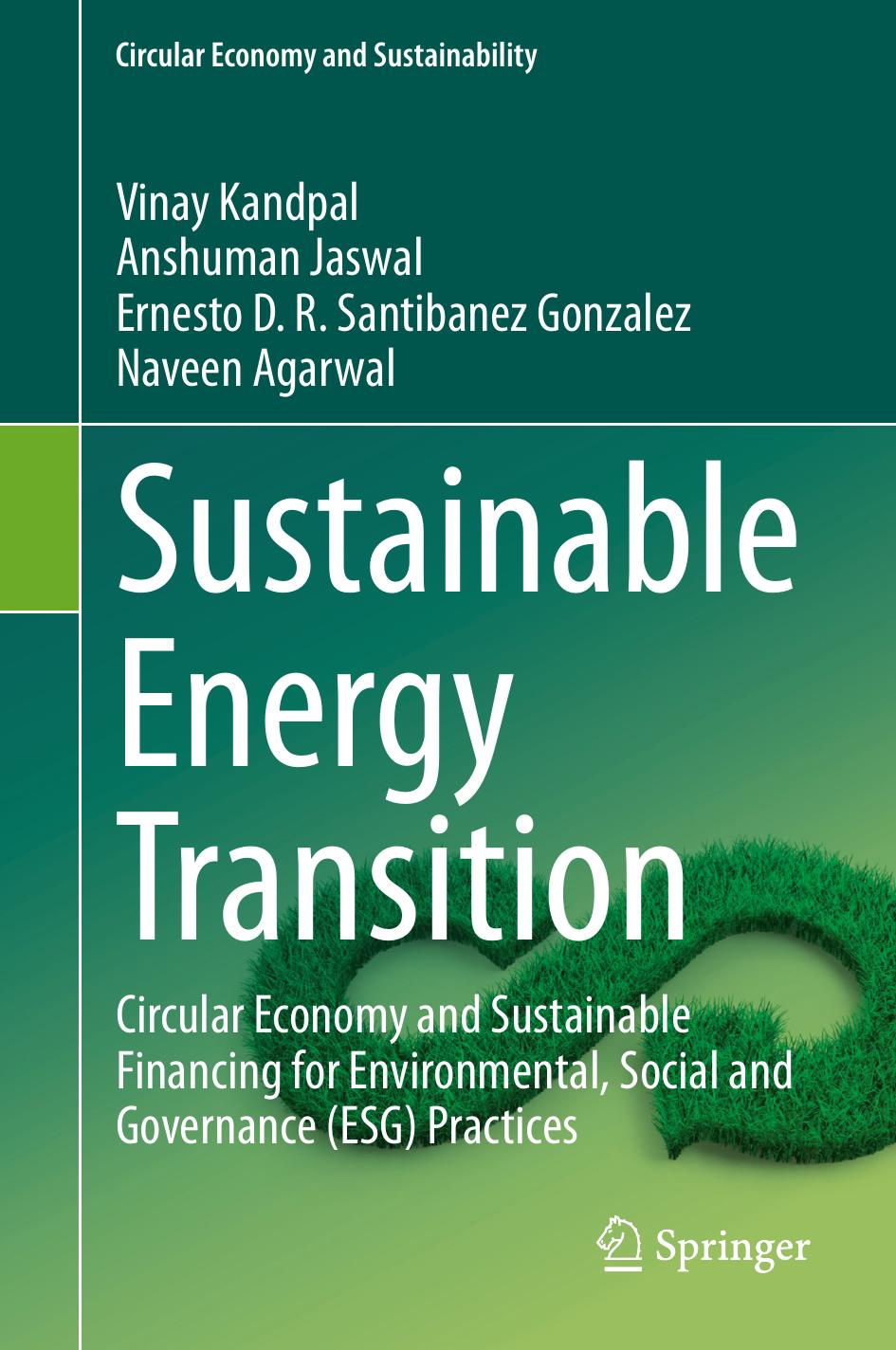 Sustainable Energy Transition Circular Economy And Sustainable Financing For Environmental Social And Governance Esg Practices Vinay Kandpal