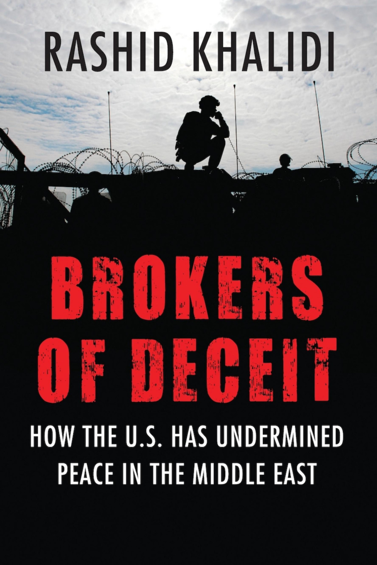 Brokers Of Deceit How The Us Has Undermined Peace In The Middle East 2nd Edition Khalidi