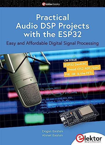 Practical Audio Dsp Projects With The Esp32 Dogan Ibrahim Ahmet Ibrahim