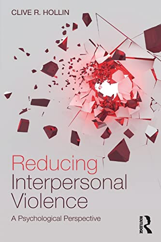 Reducing Interpersonal Violence A Psychological Perspective 1st Edition Hollin