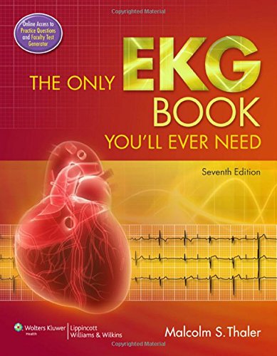 The Only Ekg Book Youll Ever Need 7th Edition Thaler Malcolm S