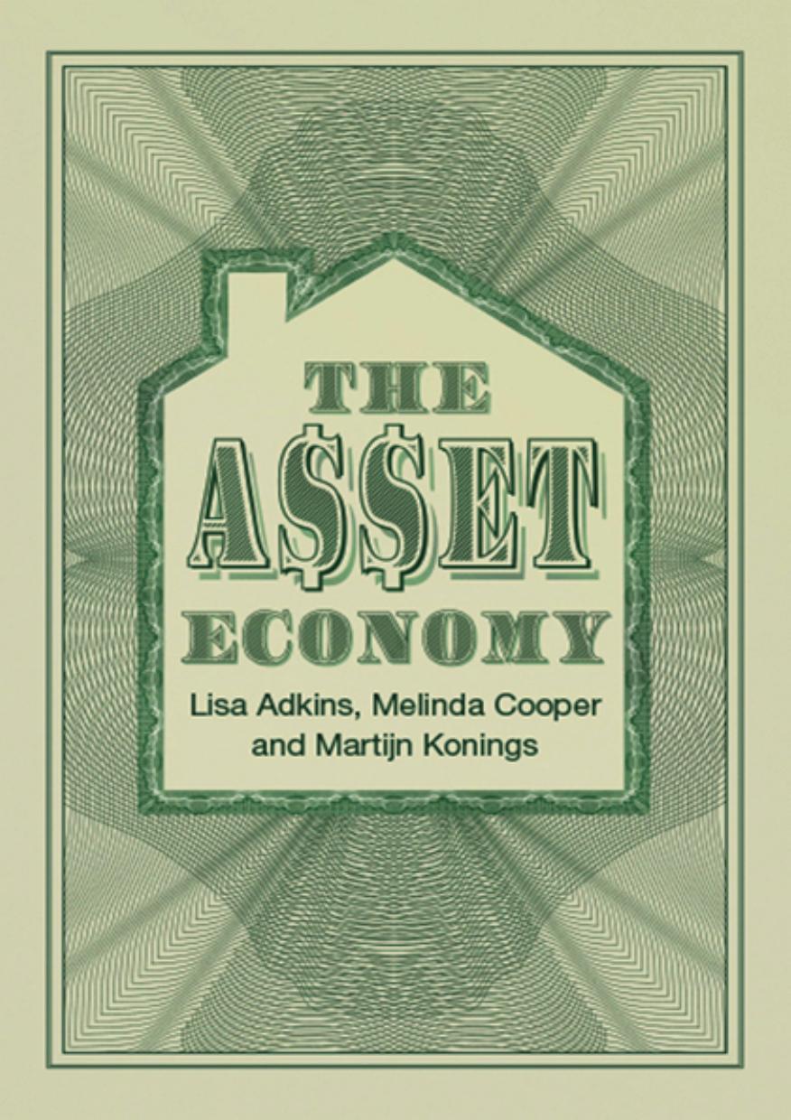 The Asset Economy Lisa Adkins Melinda Cooper Martijn Konings