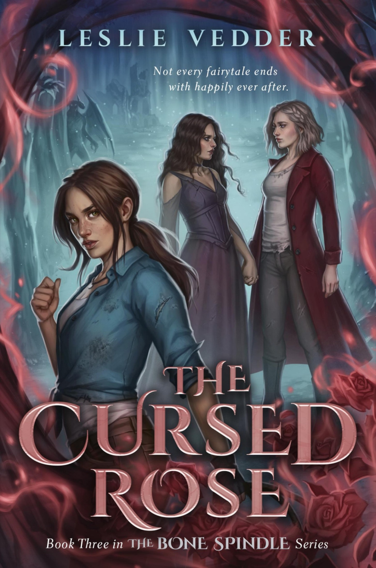The Cursed Rose The Bone Spindle 3 1st Edition Leslie Vedder