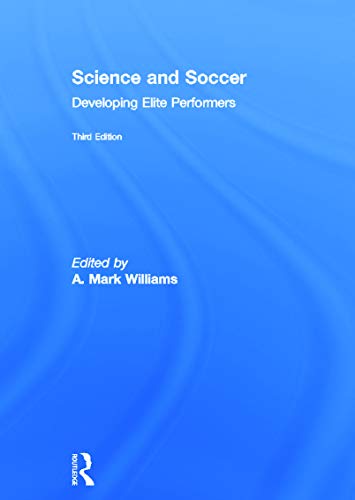 Science And Soccer Developing Elite Performers 3rd Edition A Mark Williams Ed