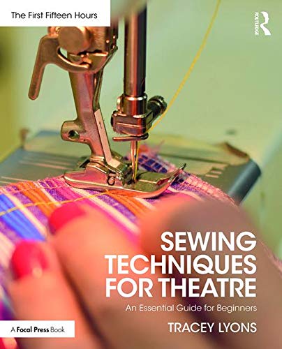 Sewing Techniques For Theatre An Essential Guide For Beginners 1st Edition Tracey Lyons