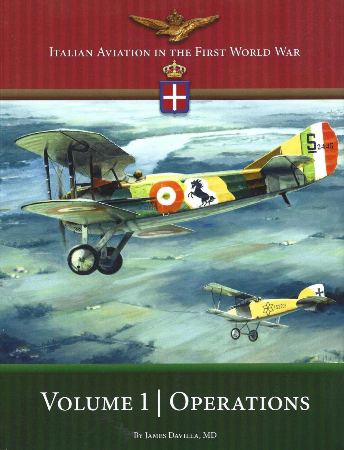 Italian Aviation In The First World War Volume 1 Operations 1st Edition James Davilla