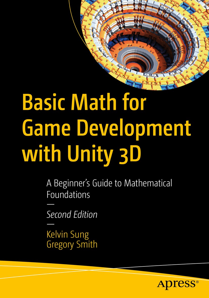 Basic Math For Game Development With Unity 3d Kelvin Sung Gregory Smith