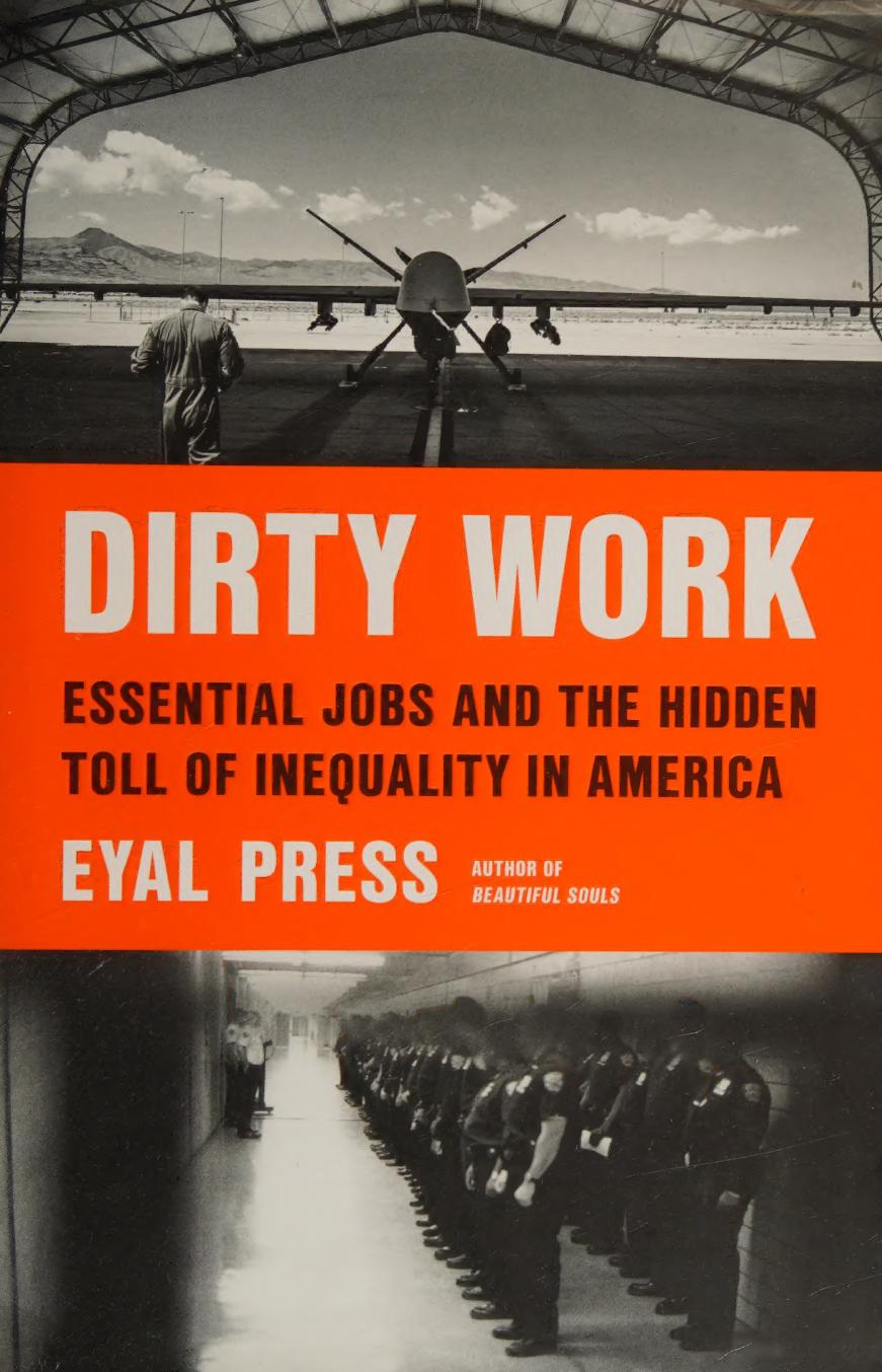 Dirty Work Essential Jobs And The Hidden Toll Of Inequality In America Illustrated Press