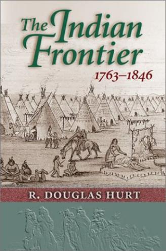 The Indian Frontier 17631846 1st R Douglas Hurt