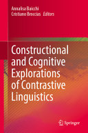 Constructional And Cognitive Explorations Of Contrastive Linguistics Annalisa Baicchi