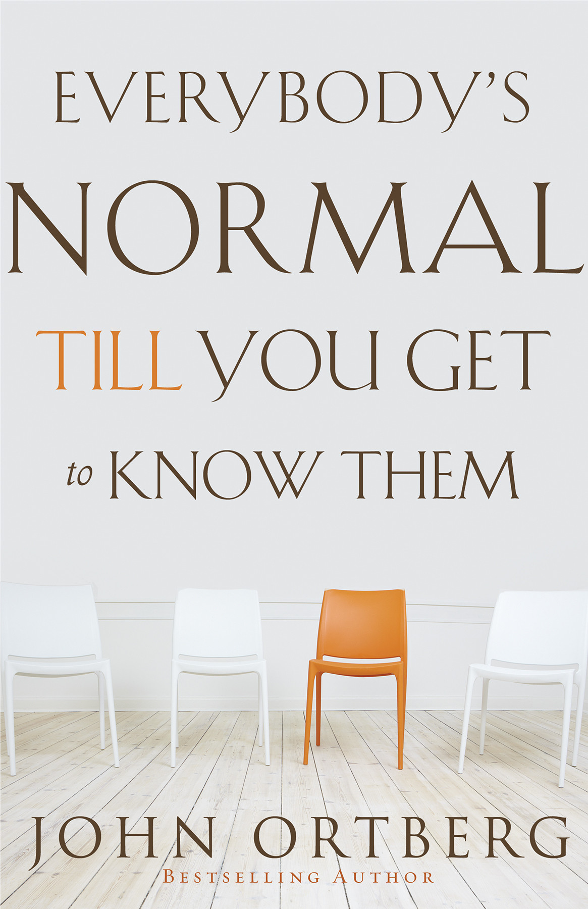 Everybodys Normal Till You Get To Know Them 1st Edition Ortberg