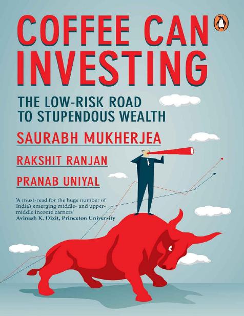 Coffee Can Investing The Low Risk Road To Stupendous Wealth Saurabh Mukherjee
