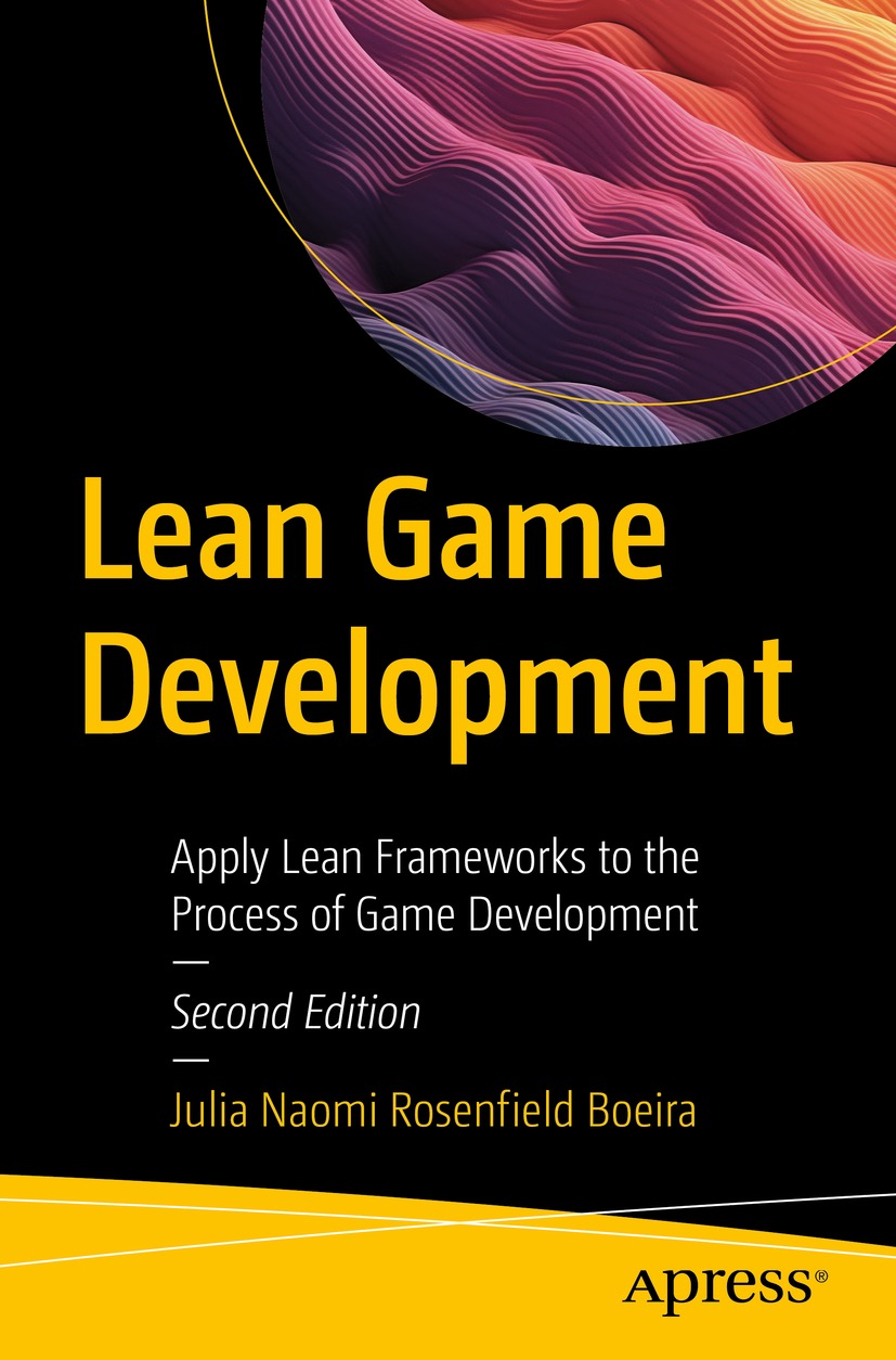 Lean Game Development 2nd Edition Julia Naomi Rosenfield Boeira