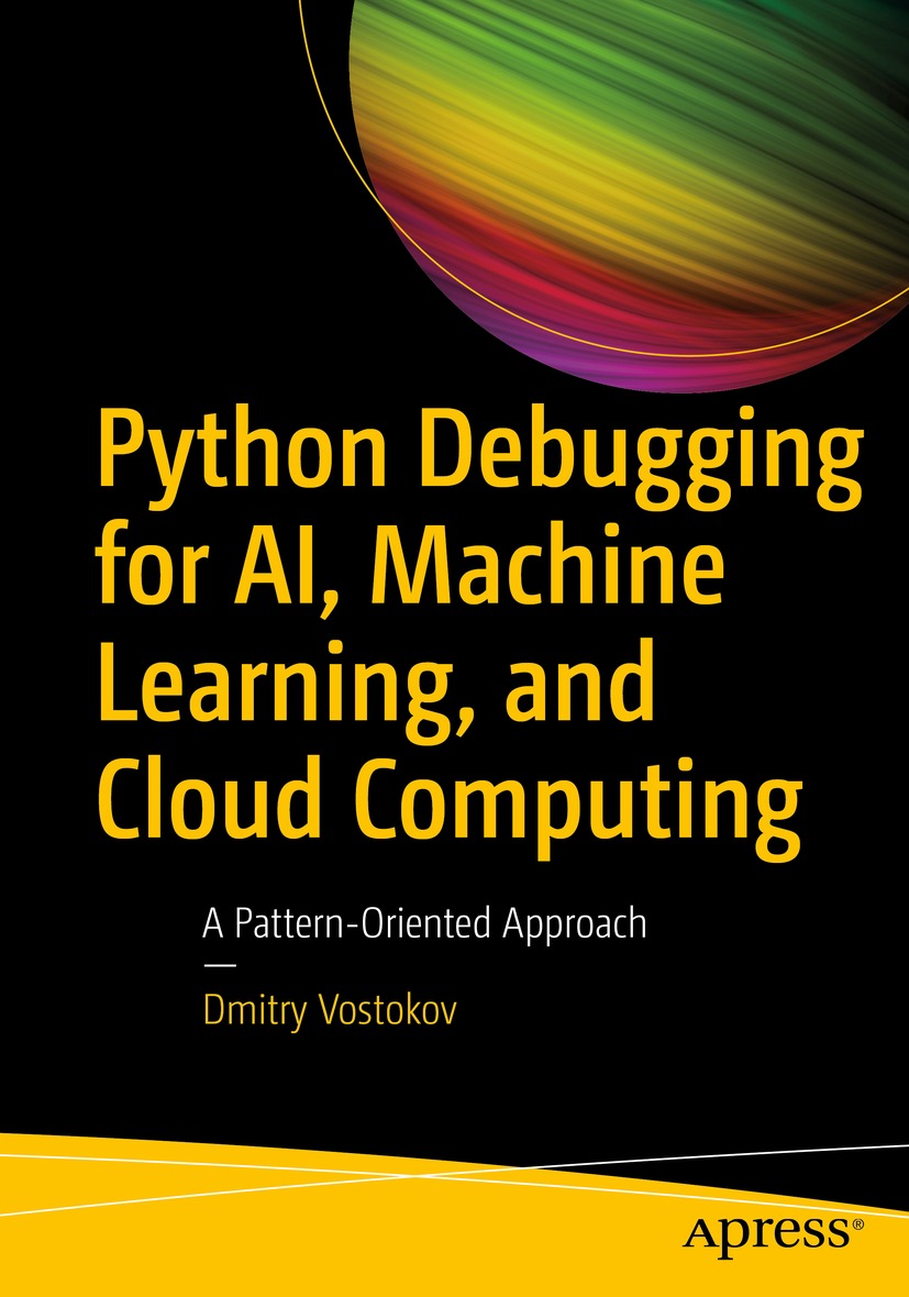 Python Debugging For Ai Machine Learning And Cloud Computing Dmitry Vostokov