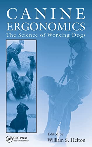 Canine Ergonomics The Science Of Working Dogs 1st Edition William S Helton