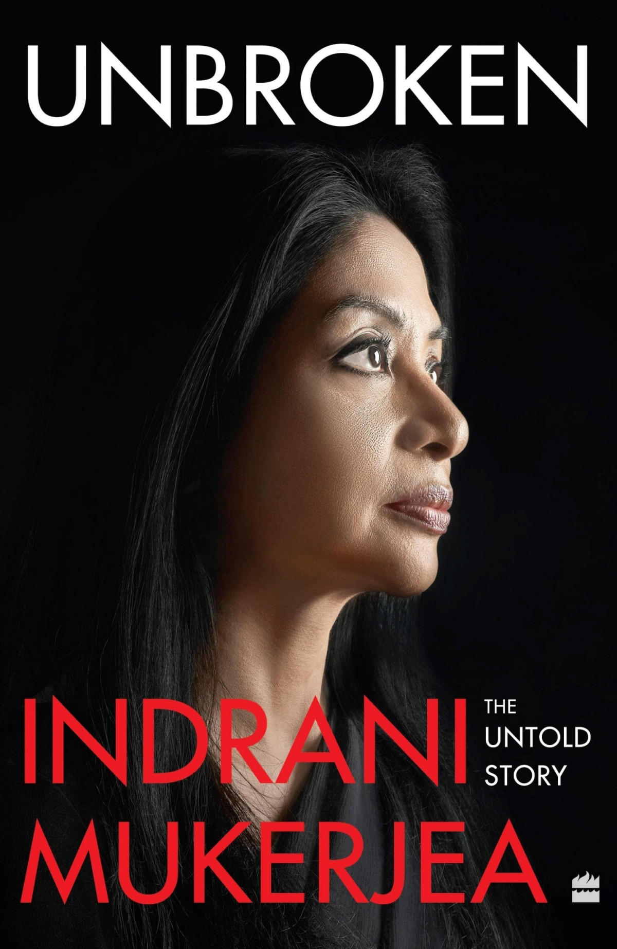 Unbroken The Untold Story Indrani Mukerjea