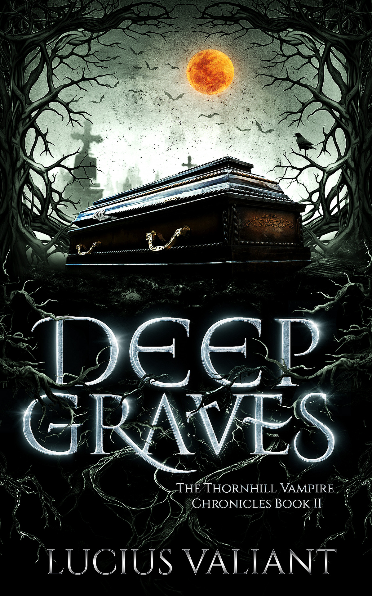 Deep Graves The Thornhill Vampire Chronicles Book 2 Lucius Valiant