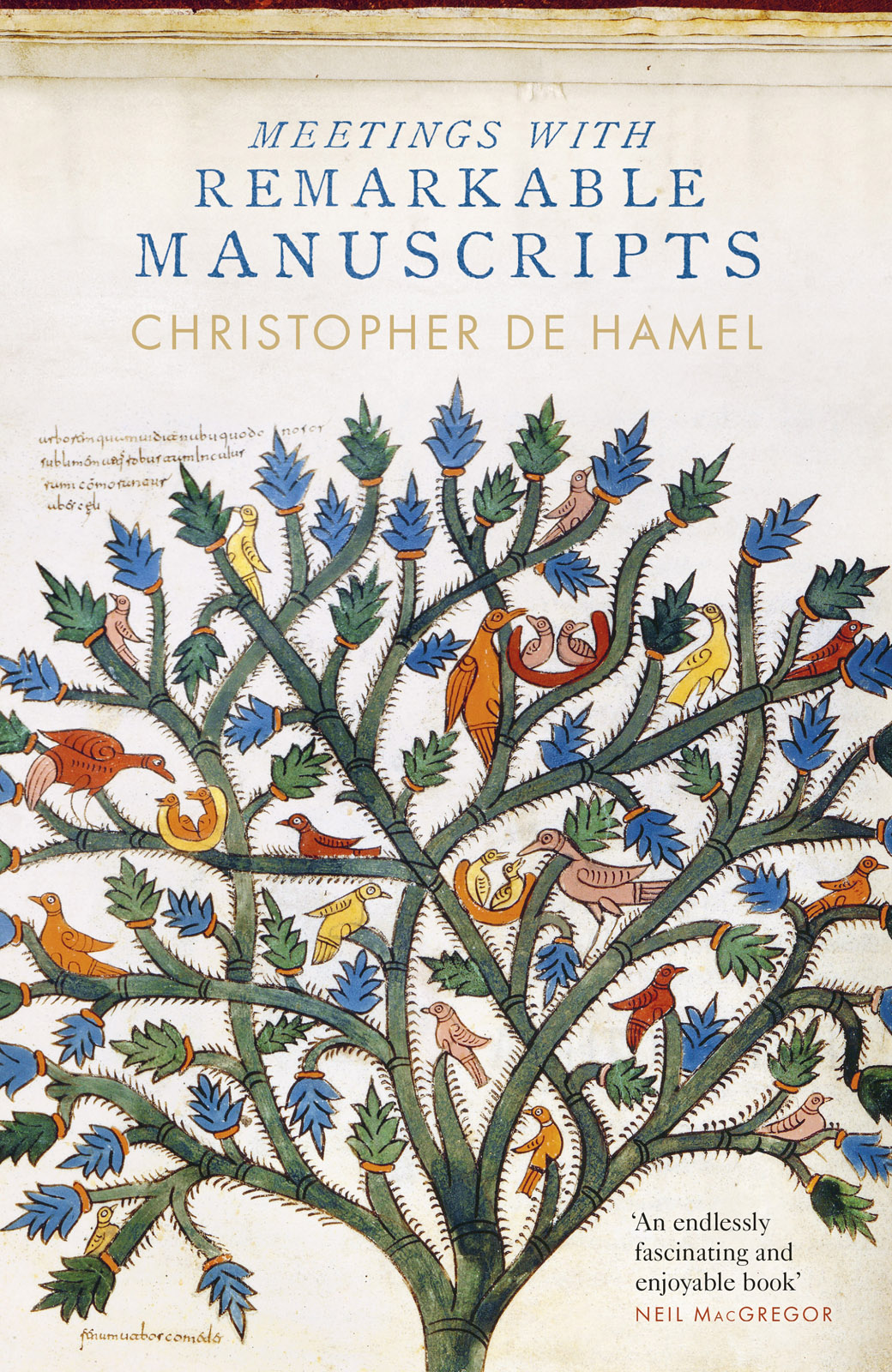 Meetings With Remarkable Manuscripts Christopher De Hamel