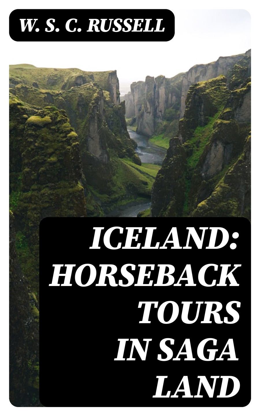 Iceland Horseback Tours In Saga Land W S C Russell