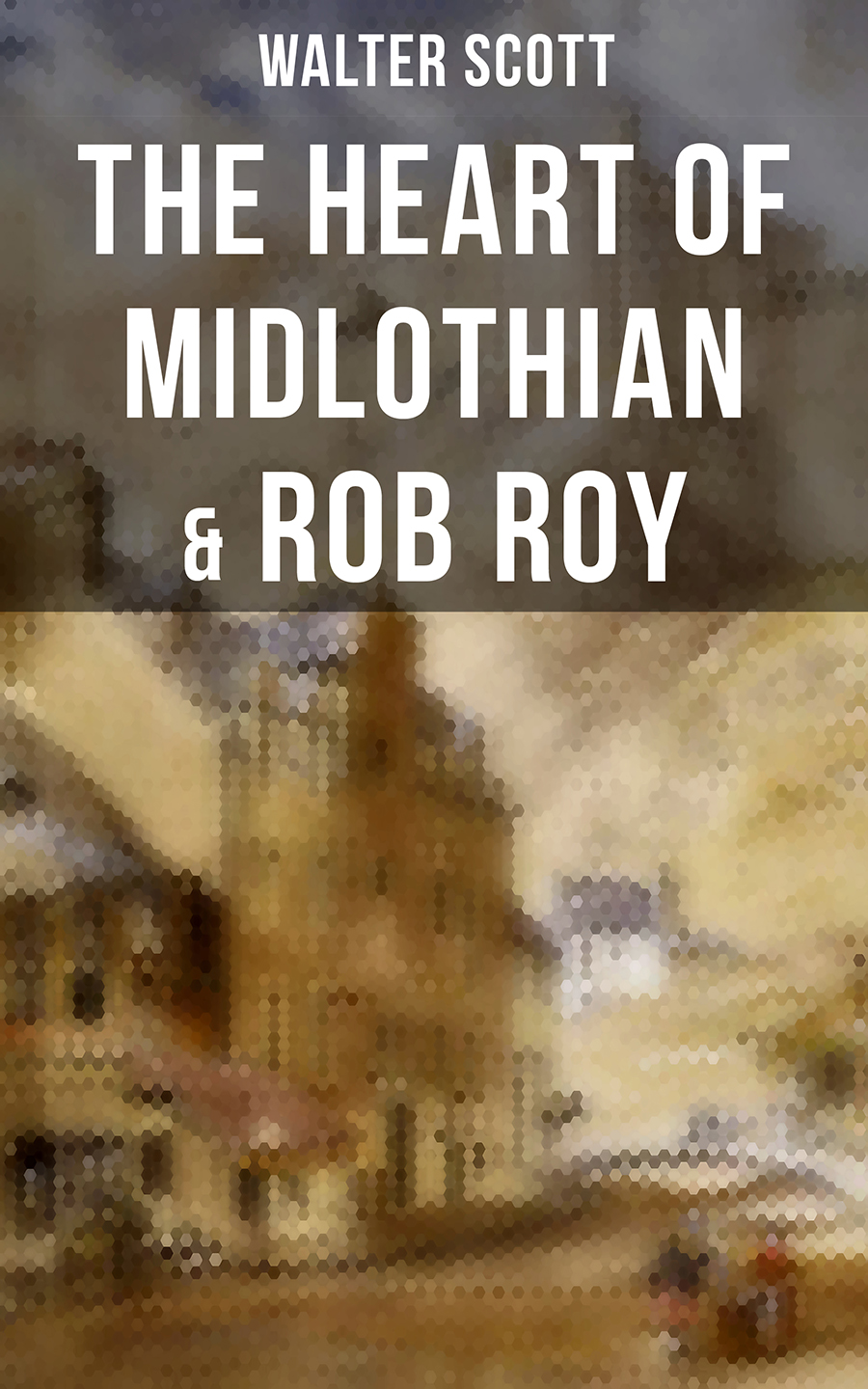 The Heart Of Midlothian Rob Roy Walter Scott