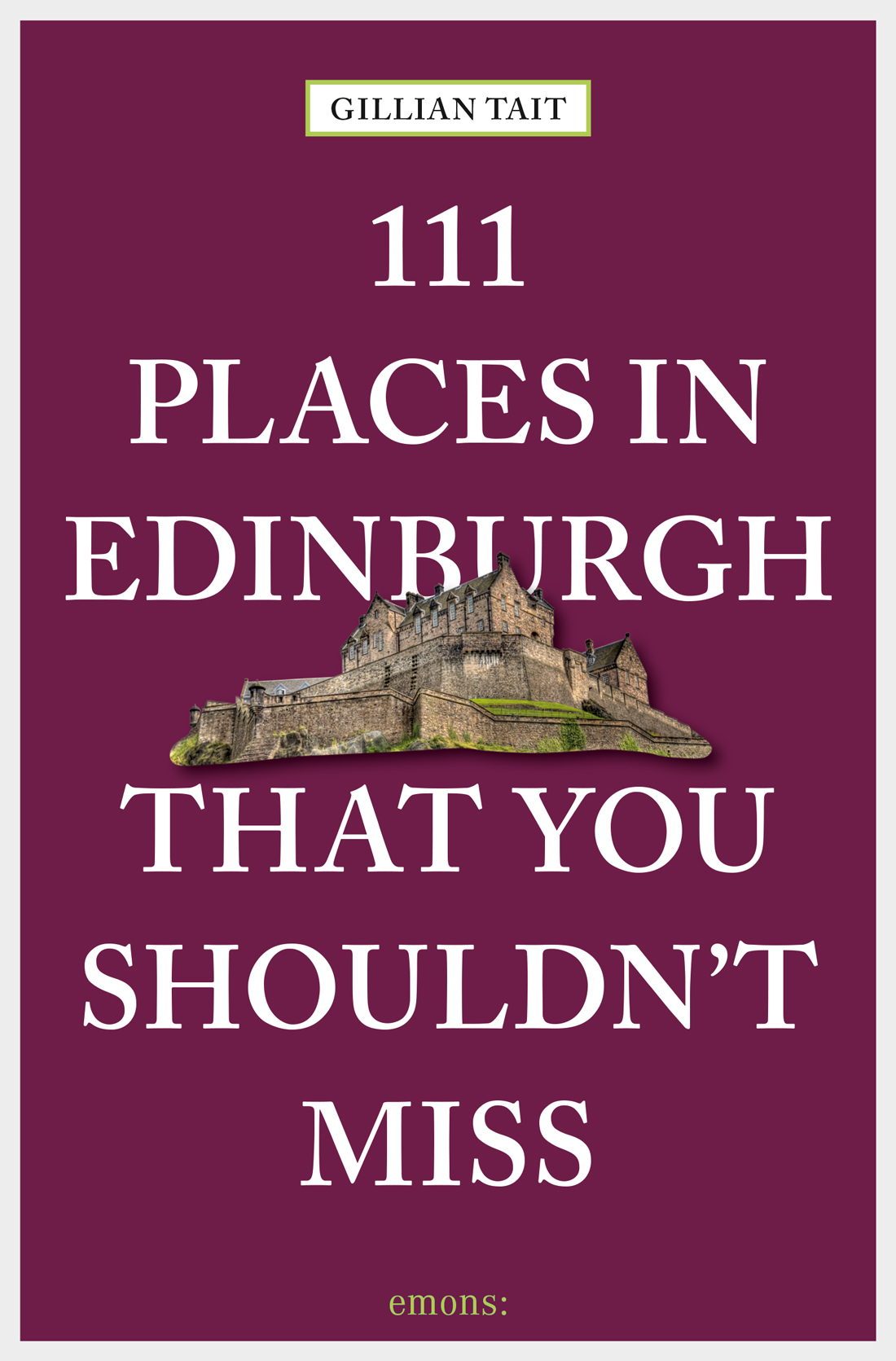 111 Places In Edinburgh That You Shouldnt Miss Gillian Tait