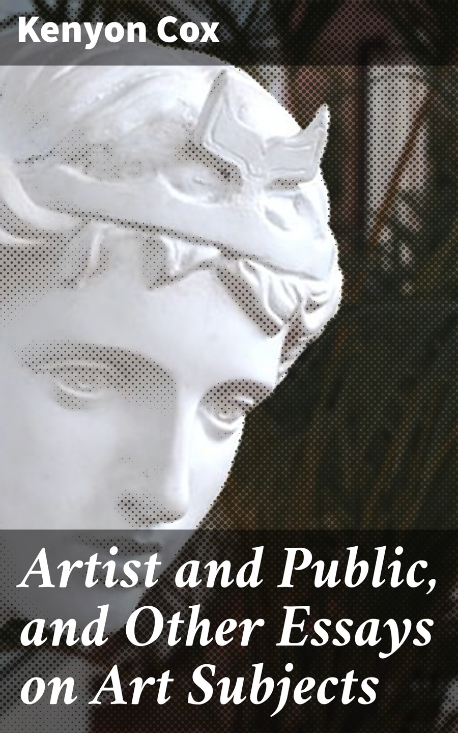 Artist And Public And Other Essays On Art Subjects Kenyon Cox