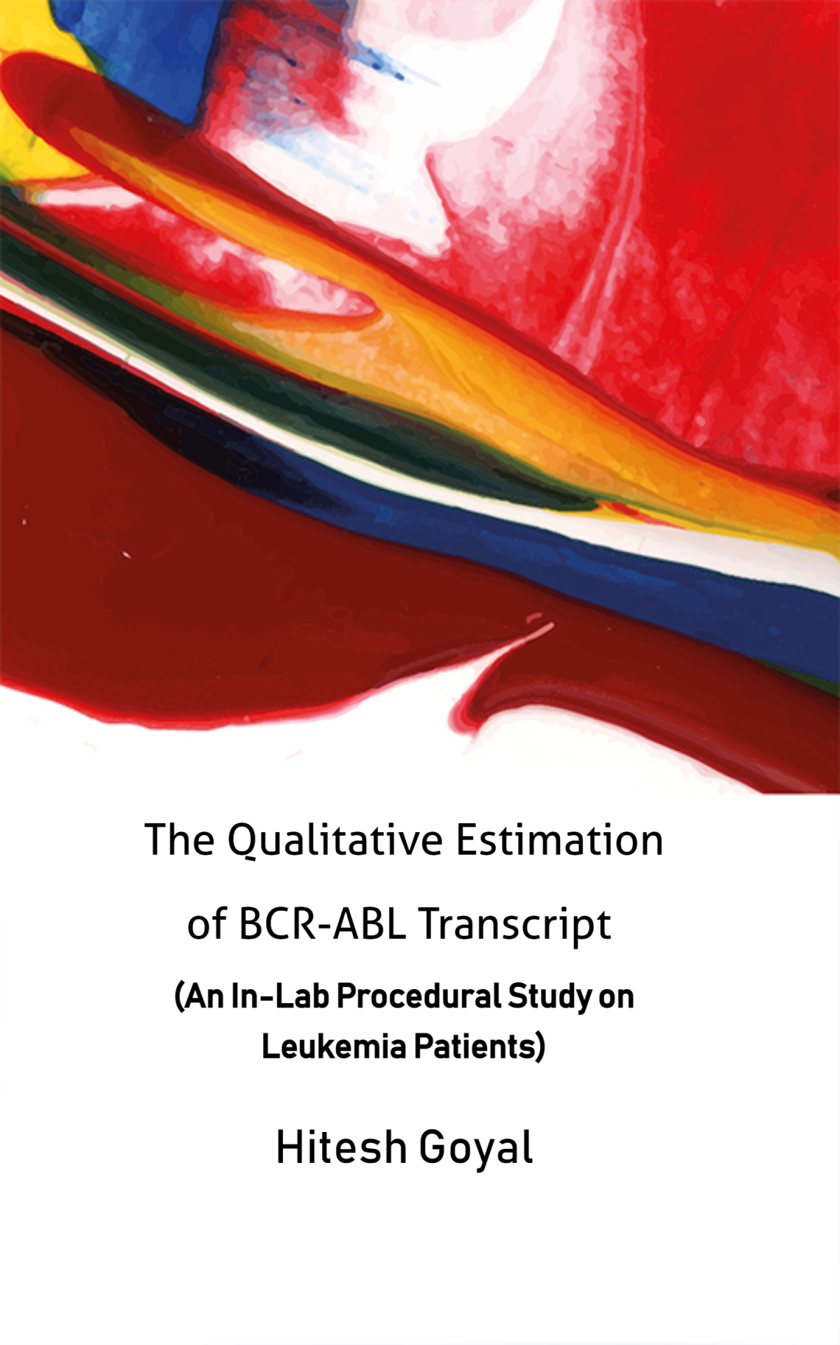 The Qualitative Estimation Of Bcrabl Transcript Hitesh Goyal
