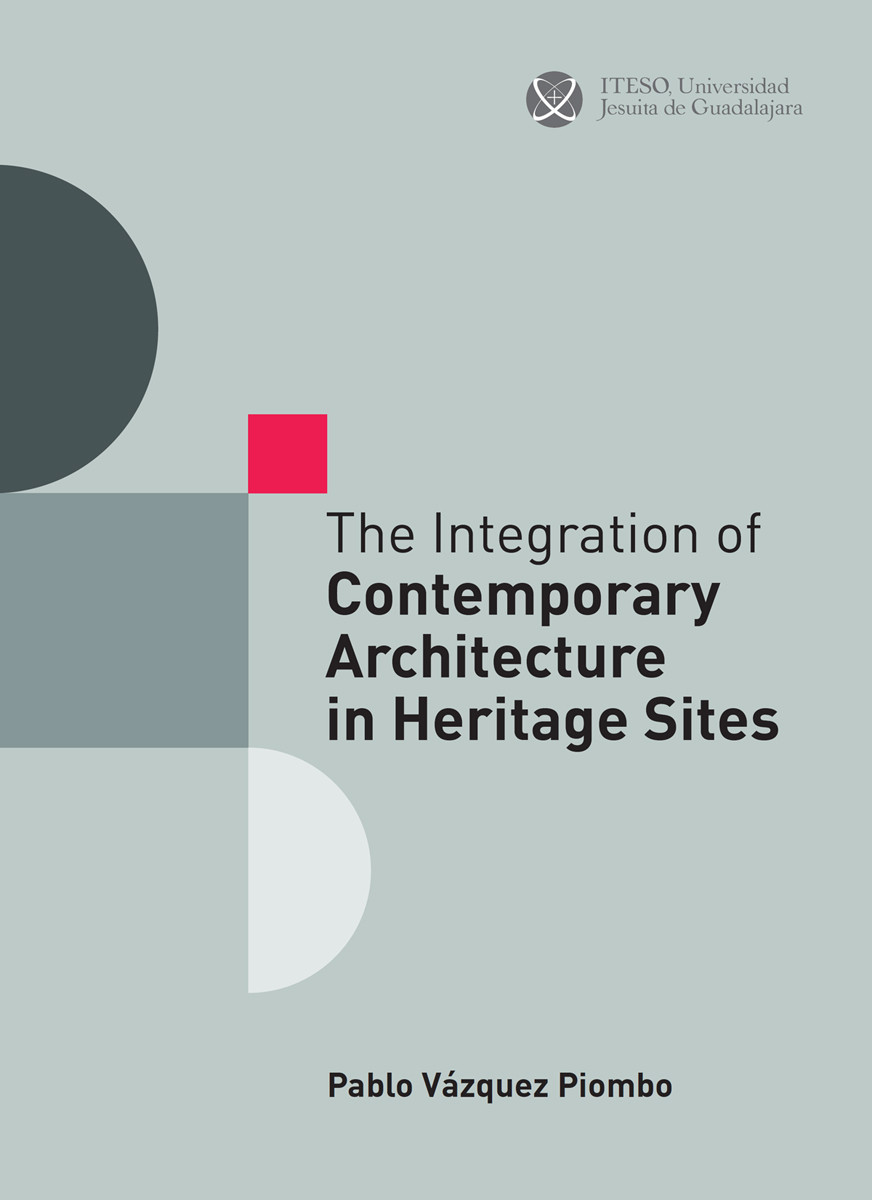 The Integration Of Contemporary Architecture In Heritage Sites Pablo Vzquez Piombo
