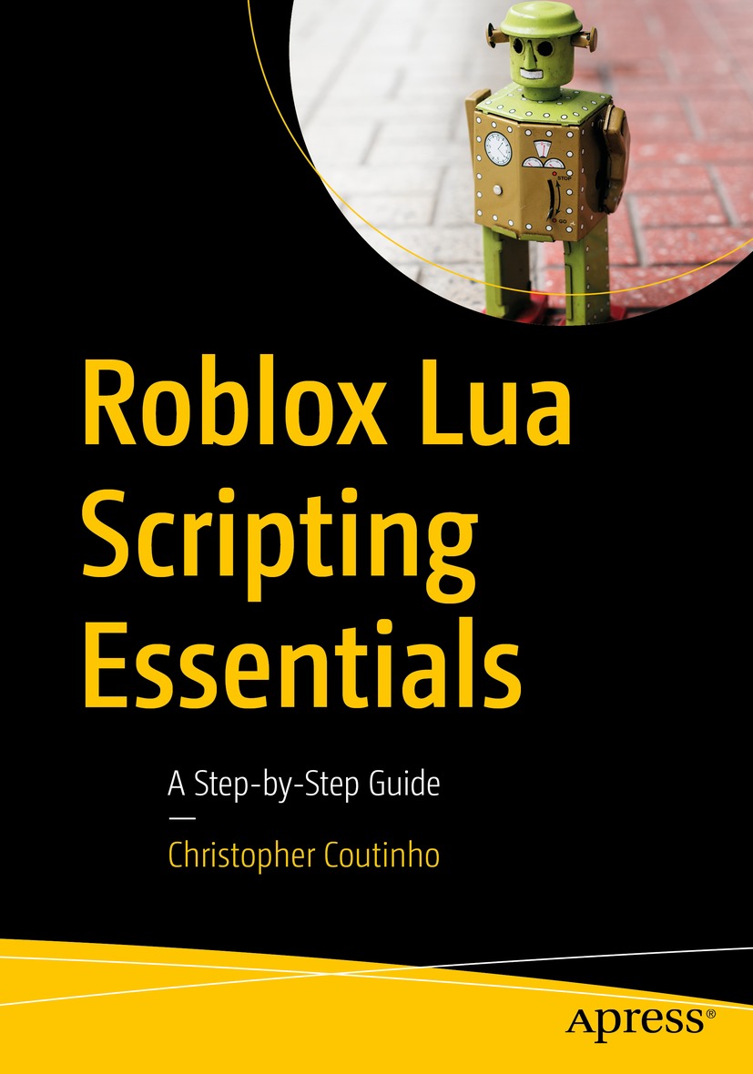 Roblox Lua Scripting Essentials A Stepbystep Guide Christopher Coutinho