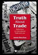 Truth About Trade Reflections On International Trade And Law James Bacchus
