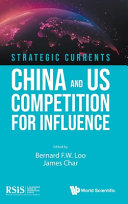 Strategic Currents China And Us Competition For Influence Bernard F W Loo