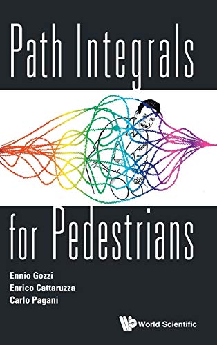 Path Integrals For Pedestrians Gozzi Ennio Cattaruzza Enrico