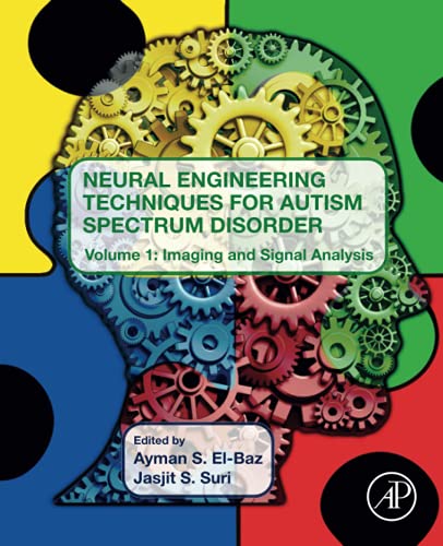 Neural Engineering Techniques For Autism Spectrum Disorder Volume 1 Imaging And Signal Analysis 1st Edition Ayman S Elbaz