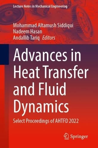 Advances In Heat Transfer And Fluid Dynamics Select Proceedings Of Ahtfd 2022 1st Ed 2024 Mohammad Altamush Siddiqui