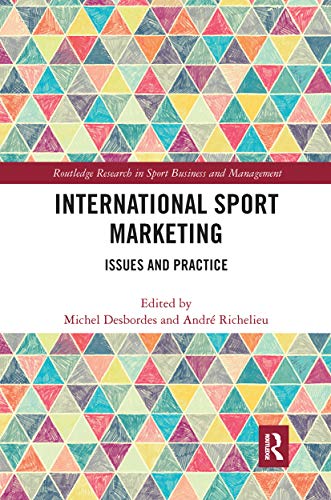 International Sport Marketing Routledge Research In Sport Business And Management 1st Edition Taylor Francis Group