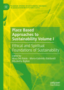 Place Based Approaches To Sustainability Volume I Ethical And Spiritual Foundations Of Sustainability Mara Del Baldo