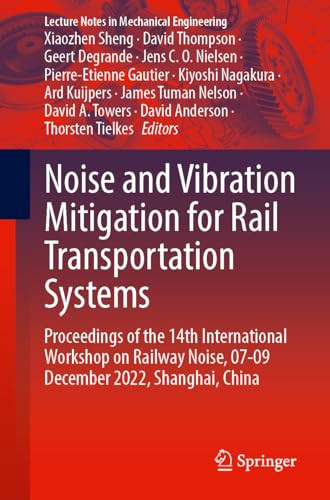 Noise And Vibration Mitigation For Rail Transportation Systems Proceedings Of The 14th International Workshop 1st Edition Xiaozhen Sheng