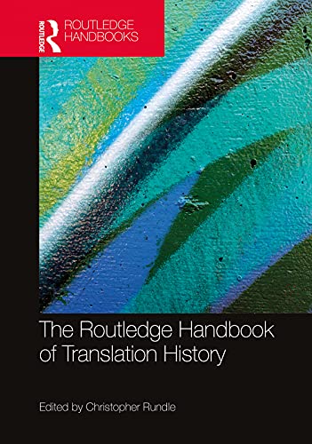 The Routledge Handbook Of Translation History 1st Edition Christopher Rundle