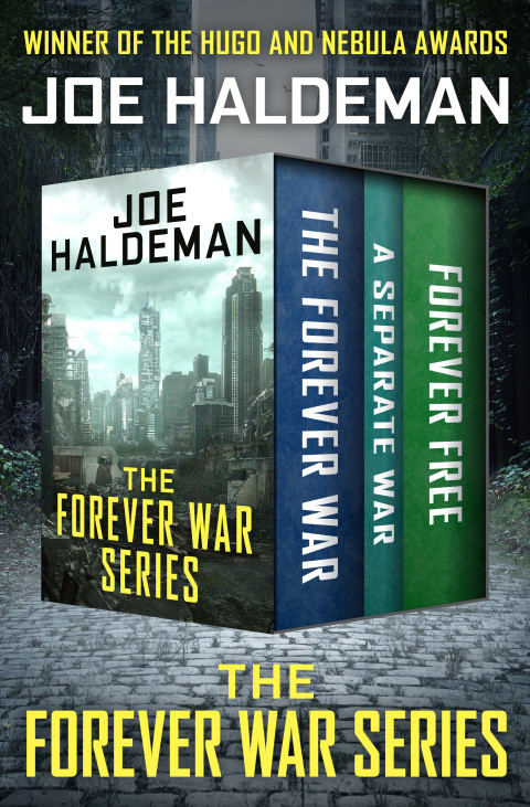 The Forever War Series The Forever War A Separate War And Forever Free Joe Haldeman