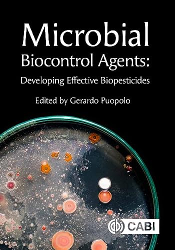 Microbial Biocontrol Agents Developing Effective Biopesticides Gerado Puopolo
